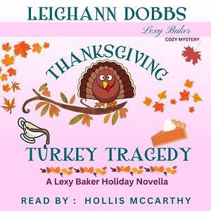 Thanksgiving Turkey Tragedy by Leighann Dobbs