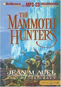 The Mammoth Hunters by Jean M. Auel