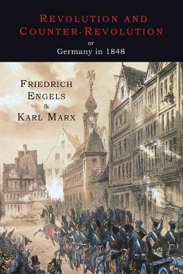 Revolution and Counter-Revolution or Germany in 1848 by Karl Marx, Friedrich Engels