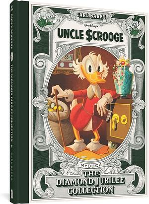 Walt Disney's Uncle Scrooge: The Diamond Jubilee Collection  by Carl Barks