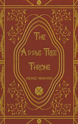 The Apple-Tree Throne by Premee Mohamed