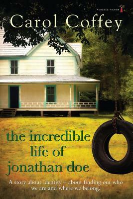 The Incredible Life Of Jonathan Doe by Carol Coffey