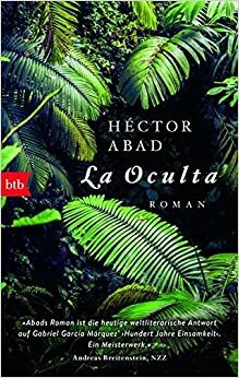 La Oculta by Héctor Abad Faciolince