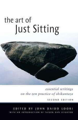 Art of Just Sitting by John Daido Loori, John Daido Loori