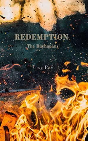 Redemption - The Buchanans: A Steamy Mafia Romance by Lexy Ray