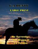 No Surrender: The Rising in La Vendee: by G.A. Henty