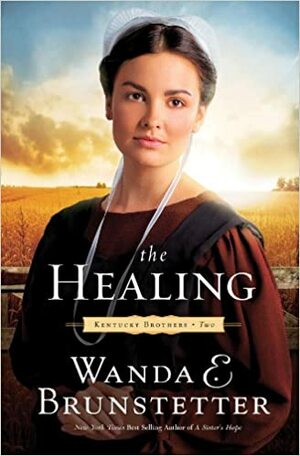 The Healing by Wanda E. Brunstetter