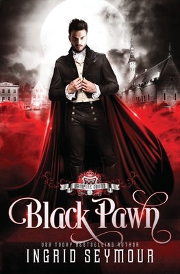 Vampire Court: Black Pawn by Ingrid Seymour