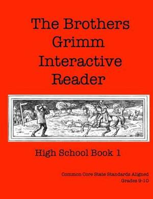 The Brothers Grimm Interactive Reader: High School Book 1 by Elizabeth Chapin-Pinotti