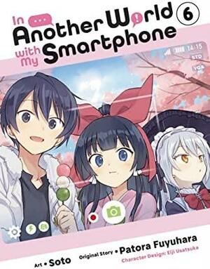 In Another World with My Smartphone, Vol. 6 (manga), Volume 6 by Patora Fuyuhara