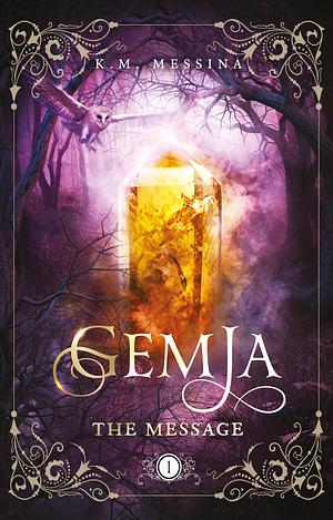 Gemja: The Message by K.M. Messina