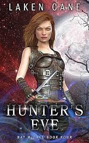 Hunter's Eve: An Urban Fantasy Series by Laken Cane, Laken Cane