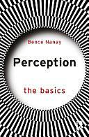 Perception: The Basics by Bence Nanay