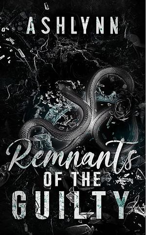 Remnants Of The Guilty by Ashlynn