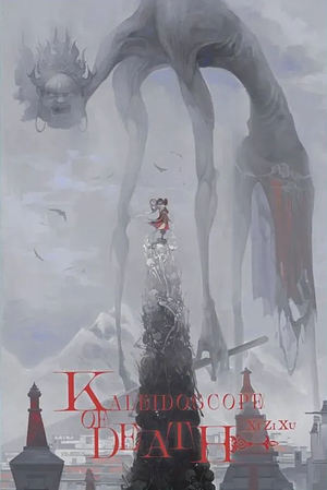 Kaleidoscope of Death 1 by Xi Zi Xu