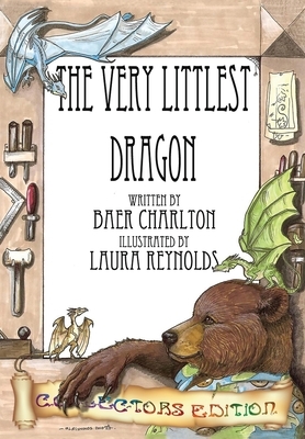The Very Littlest Dragon: Collector's Edition by Baer Charlton