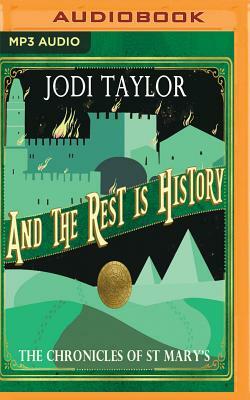 And the Rest Is History by Jodi Taylor