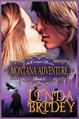 Mail Order Bride - Montana Adventure: Clean Historical Cowboy Romance Novel by Linda Bridey