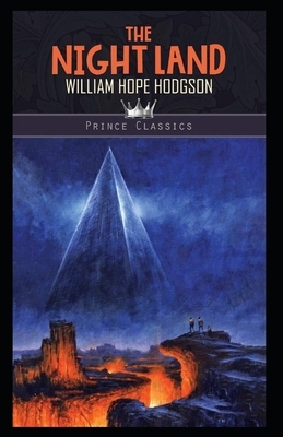 The Night Land Annotated by William Hope Hodgson