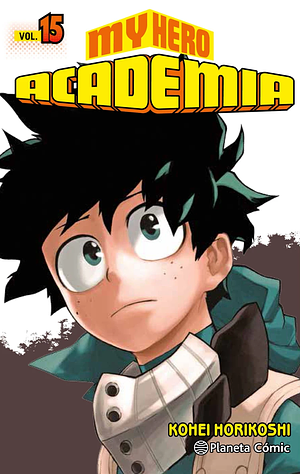 My Hero Academia Vol. 15: Contra el destino by Kōhei Horikoshi