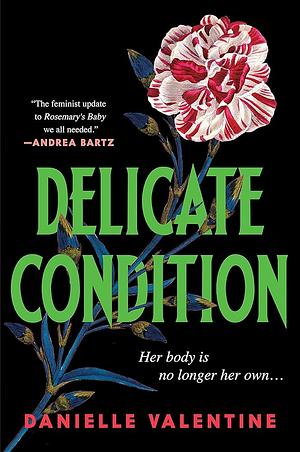 Delicate Condition by Danielle Valentine