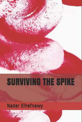 Surviving the Spike by Nader Elhefnawy