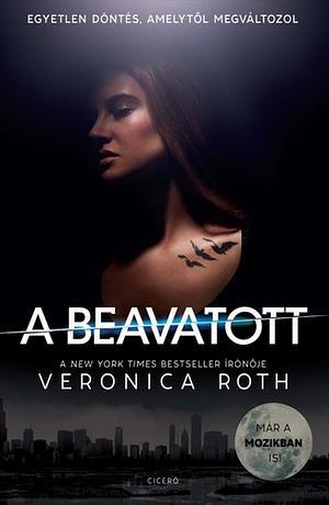 A Beavatott by Veronica Roth