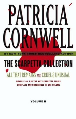 The Scarpetta Collection: All That Remains / Cruel & Unusual by Patricia Cornwell