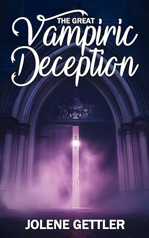 The Great Vampiric Deception by Jolene Gettler