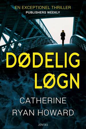 Dødelig løgn by Catherine Ryan Howard