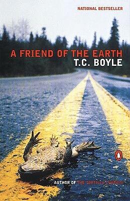 A Friend of the Earth by T.C. Boyle