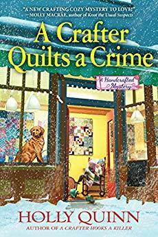 A Crafter Quilts a Crime by Holly Quinn