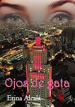 OJOS DE GATA by Erina Alcalá