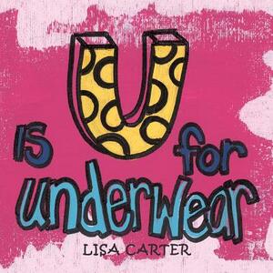 U Is for Underwear by Lisa Carter