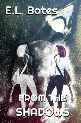 From the Shadows by E.L. Bates