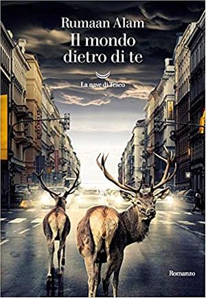 Il mondo dietro di te by Rumaan Alam