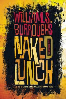Naked Lunch: The Restored Text by William S. Burroughs Jr