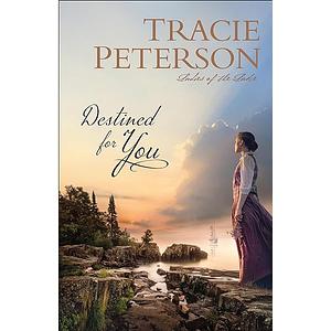 Destined for You by Tracie Peterson