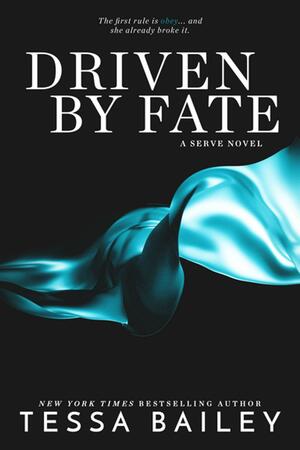 Driven By Fate by Tessa Bailey