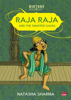 Raja Raja and the Swapped Sacks by Natasha Sharma
