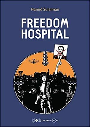 Freedom Hospital by Hamid Sulaiman