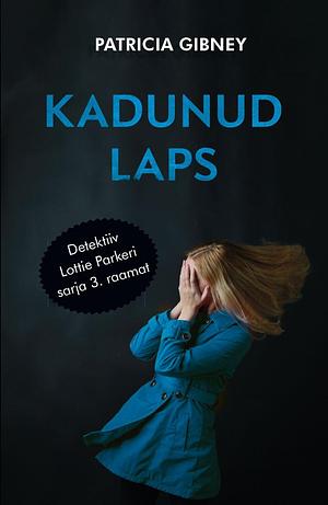 Kadunud laps by Patricia Gibney