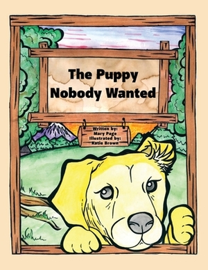 The Puppy Nobody Wanted by Mary Page