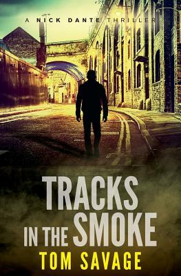 Tracks in the Smoke by Tom Savage