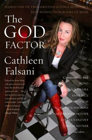 The God Factor: Inside The Spiritual Lives Of Public People by Cathleen Falsani