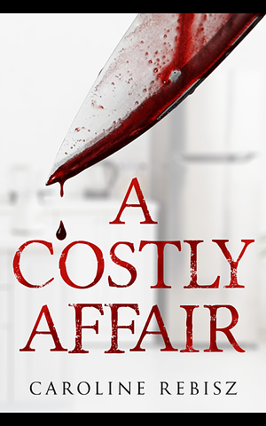 A Costly Affair by Caroline Rebisz