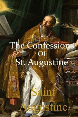 The Confessions of St. Augustine by Saint Augustine