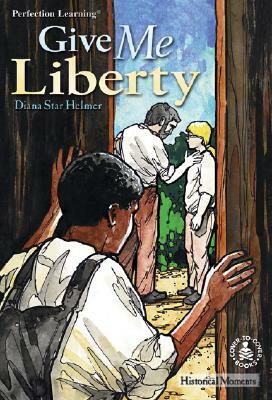Give Me Liberty by Diana Star Helmer