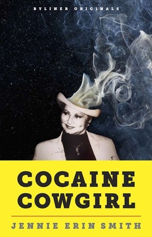 Cocaine Cowgirl: The Outrageous Life and Mysterious Death of Griselda Blanco by Jennie Erin Smith