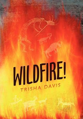 Wildfire! by Trisha Davis